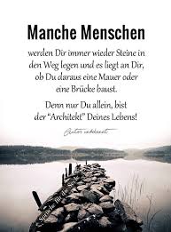 Manche Menschen Werden Dir Immer Wieder Steine In Den Weg Legen Und