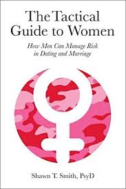 Ebook The Tactical Guide To Women How Men Can Manage Risk In Dating And Marriage Marriage Books Ebooks Got Books