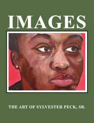 Images: The Art of Sylvester Peck, Sr. by Peck Sr, Paperback