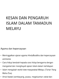 Homoractus muncul pada tahap paleolitik awal dan tengah 2.1.2. Kesan Dan Pengaruh Islam Dalam Tamadun Melayu
