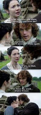 I Promise Whatever Happens You Ll Never Be Alone Again Jamie And Claire Outlander Outlander Book Outlander Tv Outlander Jamie