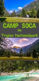 Camp Soca Im Triglav Nationalpark Slowenien Urlaub Camping Slowenien Urlaub Checkliste