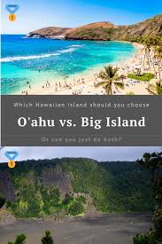 Oahu Vs The Big Island Which Is Better In 2020 Big Island Island Travel Oahu