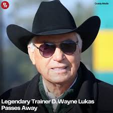 Hall of Fame trainer D. Wayne Lukas, a legendary figure and one of the most  influential names in horse racing history, passed away peacefully Saturday  night at his home in Louisville, Ky.