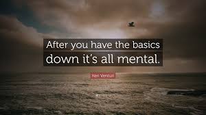 Rethink true health owner, nathan brammeier, gets your week started off the right way. Ken Venturi Quote After You Have The Basics Down It S All Mental