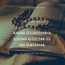 Karena satu kesulitan tidak mungkin mengalahkan dua kemudahan. Janji Allah Sesudah Kesulitan Pasti Ada Kemudahan Kutipan Agama Kutipan Motivasi Motivasi
