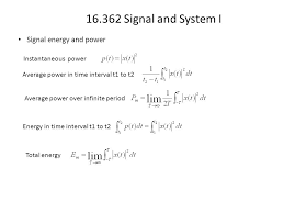 Signal And System I Signal Energy And Power Instantaneous Power Energy In Time Interval T1 To T2 Average Power In Time Interval T1 To T2 Total Energy Ppt Download