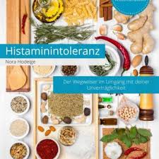 Cover Histamin Intoleranz Dein Wegweiser Im Umgang Mit Der Unvertraglichkeit Histaminarme Lebensmittel Histaminarme Ernahrung Lebensmittel
