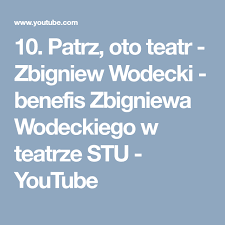 ← rok temu odszedł zbigniew wodecki. 10 Patrz Oto Teatr Zbigniew Wodecki Benefis Zbigniewa Wodeckiego W Teatrze Stu Youtube
