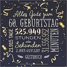 Alles Gute Zum 60 Geburtstag Gastebuch Deko Zur Feier Vom 60 Geburtstag Fur Mann Oder Frau 60 Jahre Geschen 75 Geburtstag 25 Geburtstag Mann Geburtstag