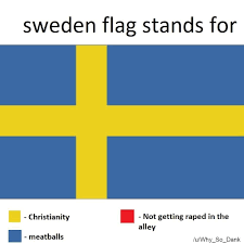 Find the newest sweden meme meme. Sweden Flag Stands For Meme Ahseeit