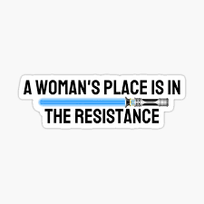 Check spelling or type a new query. A Womans Place Is In The Resistance Stickers Redbubble