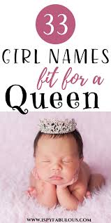 33 Regal Girl Names Fit For A Queen I Spy Fabulous Indian Baby Girl Names Cool Baby Girl Names Hindu Girl Baby Names