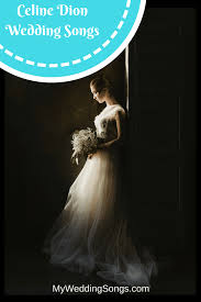The Best Celine Dion Wedding Songs That Are Not From The Movie Titanic Wedding Songs Celine Dion Wedding Perfect Wedding Songs