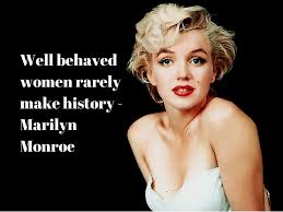 It's important to remember how strong us girls really are! Well Behaved Women Rarely Make History 1 Cooler Insights