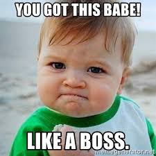 I got this boss meme. 20 I Got This Memes For When You Are Feeling Extra Confident Sayingimages Com