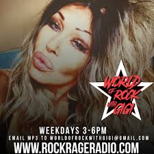 World of Rock with Gigi Weekdays at 3pm www.rockrageradio.com Music from  Tone Travelers Original band, New Age Grace, Lips Speak Louder, Murder By  Love, Crumbs Big Rickets, Red Moon One, shy blossom,