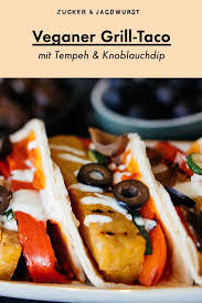 Grill Tacos Mit Tempeh Knoblauchdip Rezept In 2020 Rezeptideen Rezepte Lebensmittel Essen