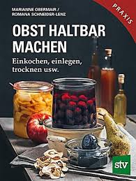 Obst Haltbar Machen Buch Versandkostenfrei Bei Weltbild De Bestellen Haltbar Lebensmittel Essen Obst