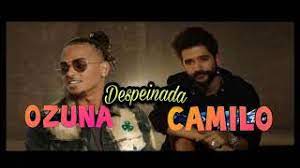 En el 2018, ozuna fue el canal número 1 de youtube a nivel mundial en la plataforma. Despeinada Ozuna Camilo Mp3 Free Download