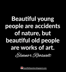 With age comes the realization of how physically close we might be to the kingdom of god. Quotes About Aging And Growing Older Gracefully Heartfelt Quotes Aging Gracefully Quotes Aging Quotes