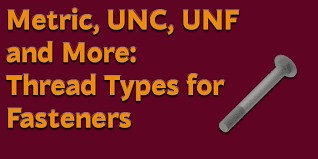 metric unc unf and more thread types for fasteners