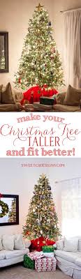 Make Your Christmas Tree Taller This Is Such A Great Idea To Fit In Your Room Better And Save Money Christmas How To Make Christmas Tree Christmas Tree Themes