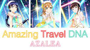 Amazing Travel DNA - AZALEA [Full Kanji/Romaji/English Lyrics + Color  Coded] - YouTube
