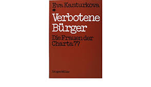 Die charta 77 war die bedeutendste protestpetition in der kommunistischen tschechoslowakei. Verbotene Burger Frauen Der Charta 77 Kanturkova Eva Lederer Jiri Amazon De Bucher