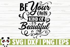 ✓ free for commercial use ✓ high quality images. Be Your Own Kind Of Beautiful Graphic By Creativedesignsllc Creative Fabrica In 2020 Be Your Own Kind Of Beautiful Beautiful Graphic Svg Quotes