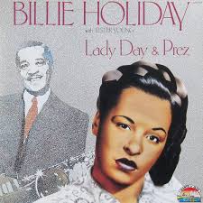 Billie Holiday with Lester Young
