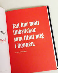 Här har vi samlat några matiga favoritcitat som får vem som helst att dra på smilbanden. Ordalaget Jag Har Mott Libbstickor Som Tittat Mig I