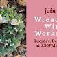 Wreaths & Wine Workshop at Graf's event in Akron, OH