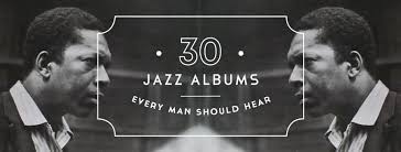 30 Jazz Albums Every Man Should Hear Gentlemans Gazette