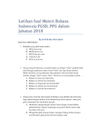 Berikut latihan soal plpg bahasa indonesia 2016. Pdf Latihan Soal Materi Bahasa Indonesia Pgsd Ppg Dalam Jabatan 2018 Arif Riska Nurcahyo Academia Edu