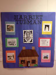 Harriet Tubman Bulletin Board First Grade Projects Holiday Classroom Activities Homeschool Crafts