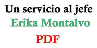 Un servicio al jefe ericka montalvo. Un Servicio Al Jefe Pdf Erika Montalvo Servicio Al Jefe Por Ericka Montalvo Starbook21 Un Servicio Al Jefe Wattpad Aplicacion De Software Y Hardware En Las Diferentes Carreras Erica Montalvo