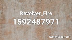 Jul 26, 2021 · the track revolver has roblox id 1837617518. Revolver Fire Roblox Id Roblox Music Codes
