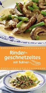 Oh Wie Lecker Rindergeschnetzeltes Mit Bohnen Ein Klassiker Fur Viele Anlasse Rindergeschnetzeltes Rindergeschnetzeltes Rezept Geschnetzeltes