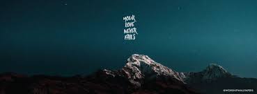 Your Love Never Fails By Jesus Culture Facebook Cover Format Like Us On Facebook W Facebook Cover Photos Quotes Worship Wallpaper Twitter Header Photos