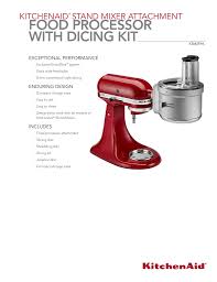 From desserts to appetizers and main dishes, the artisan will open up a world of tasty possibilities, and in a vivid range of more than 30 color choices, it's a great way to bring a fun pop of color into your kitchen, or to complement your stainless steel accessories or match. Food Processor With Dicing Kit Kitchenaid Stand Mixer Attachment Manualzz