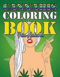Coloring can be a great way to pass the time; Cannabis Coloring Book For Adults Therapeutic Marijuana Coloring Pages For The Best High By The Adult Colorists 9781523998920 Booktopia