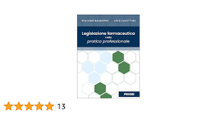 Legislazione farmaceutica nella pratica professionale : Barberini, Giacomo,  Casettari, Luca: Amazon.it: Libri