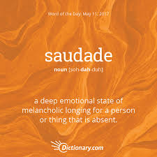 Dictionary Com S Word Of The Day Saudade In Portuguese Folk Culture A Deep Emotional State Of Melancholic Longin Weird Words Uncommon Words Unusual Words