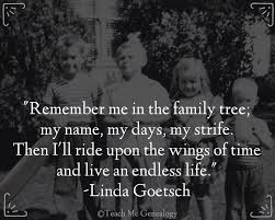 Remember Me With Images Family History Quotes Family Tree Quotes Family Quotes