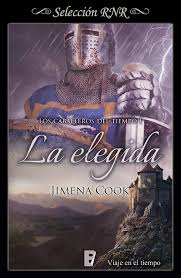 La Elegida Los Caballeros Del Tiempo 1 Ebook Jimena Cook Amazon Es Tienda Kindle Libros De Romance Novelas Romanticas Libros Romanticos Recomendados