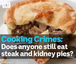 Taft saw to it that steak appeared every morning … Abc Adelaide Are You A Fan Of Steak And Kidney Pies Maybe You Make Them At Home The British Classic Was Popularised In The 19th Century And Has Since Become