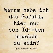 Quadrasophics Design Dekoartikel Inneneinrichtung Idioten Weisheiten Zitate Weisheiten Liebe