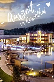 Auszeit Im Reischlhof Urlaub Urlaub Reisen Romantischer Urlaub