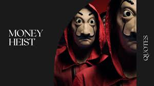 Maybe you would like to learn more about one of these? 20 Money Heist Quotes That Will Rewind The Whole Series In Your Mind Fleepbleep